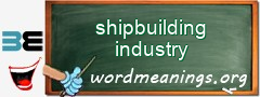 WordMeaning blackboard for shipbuilding industry